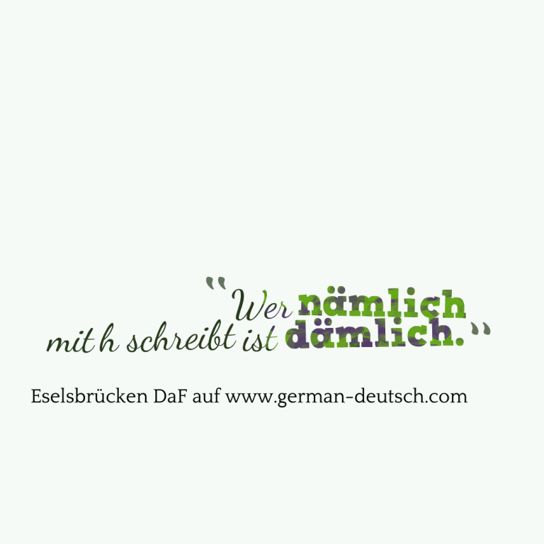 Eselsbrücken („mnemonics“) für ein besseres Deutsch Eselsbrücken („mnemonics“) für ein besseres Deutsch